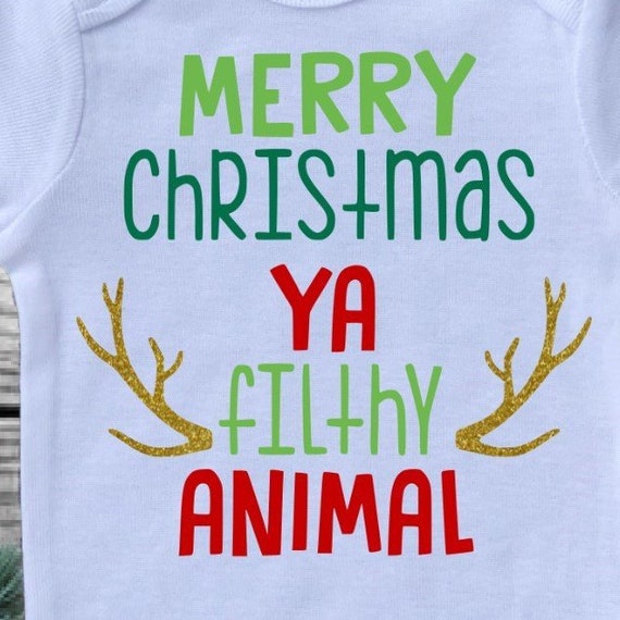 merry christmas ya filthy animal onesie