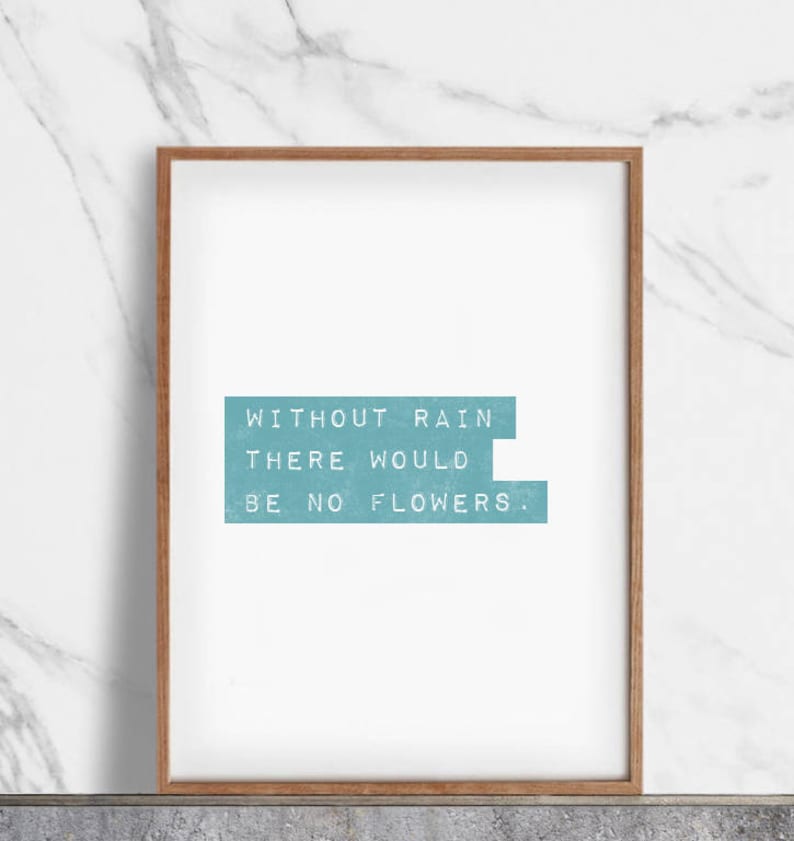 Without Rain There Would Be No Flowers Inspirational Quote Etsy