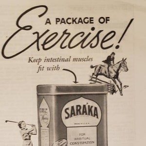 Puede incluir: Un anuncio vintage en blanco y negro para Saráka, un laxante para el estreñimiento habitual. El anuncio presenta a una mujer jugando al golf y a un hombre montando a caballo sobre una valla. El texto dice "¡Un paquete de ejercicio! Mantenga los músculos intestinales en forma con Saráka."