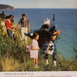 1963 CANADA Atlantic Provinces Travel Tourism New Brunswick Newfoundland Nova Scotia Prince Edward Island Bagpiper Sea Vintage Print Ad