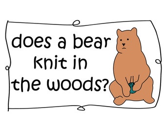 Does a Bear Knit in the Woods? Knit In the Woods
