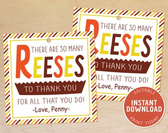 Reeses to Thank You Gift Tags, Appreciation Gift, Teacher, Nurse, Staff, Volunteer, Neighbor, PTO, Thank You Tag, Candy Gift Tag, Reeses