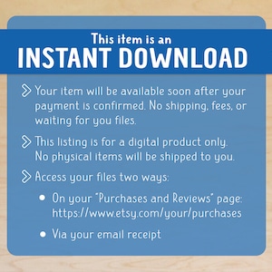May include: Blue and white text on a light blue background with a white arrow pointing to the right. The text reads "This item is an INSTANT DOWNLOAD".  The text below the heading explains that the item is a digital product and will be available immediately after purchase.  The text also explains that the buyer can access the files through their Etsy purchases page or via email receipt.