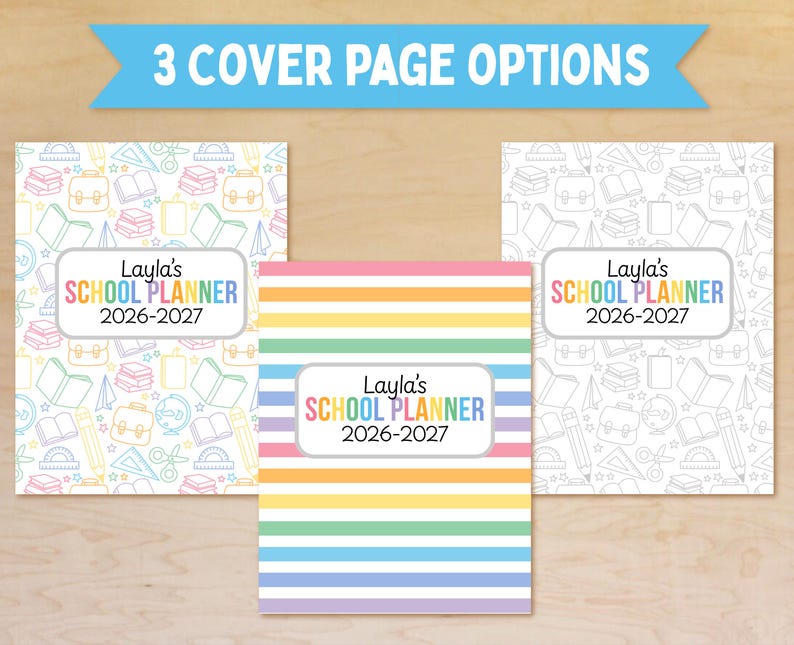 May include: Three school planner cover options are displayed. The covers feature the text "Layla's SCHOOL PLANNER 2026-2027". One cover has a white background with colorful school-themed illustrations. Another has a striped pattern in pastel colors. The third has a white background with black and white school-themed illustrations.