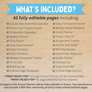 May include: A school planner with a light blue banner that reads "WHAT'S INCLUDED?" The text lists 42 editable pages, including calendars, trackers, and planners. The planner is print-ready and editable in Canva.