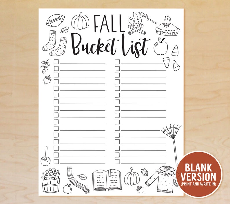 May include: A printable Fall bucket list with a black and white doodle design. The list includes items like a football, pumpkin, campfire, apple pie, and a rake. The text "Fall Bucket List" is at the top of the page.