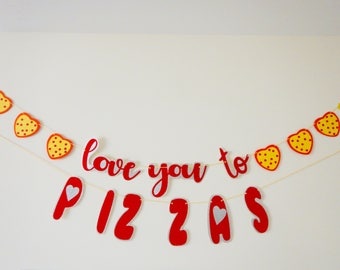 Pizza Banner, I love you to pizzas Banner, Pizza Banner,Pizza Party, Pizza Birthday, Custom Banner, Food Party,Funny Banner,Lovers Banner