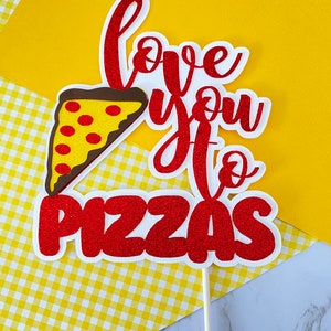 Valentines cake Topper, Love you to Pizzas Cake Topper, Pizza Party, I love Pizza, Pizza Decor, Pizza Lover, Piece of me, Pizza Birthday
