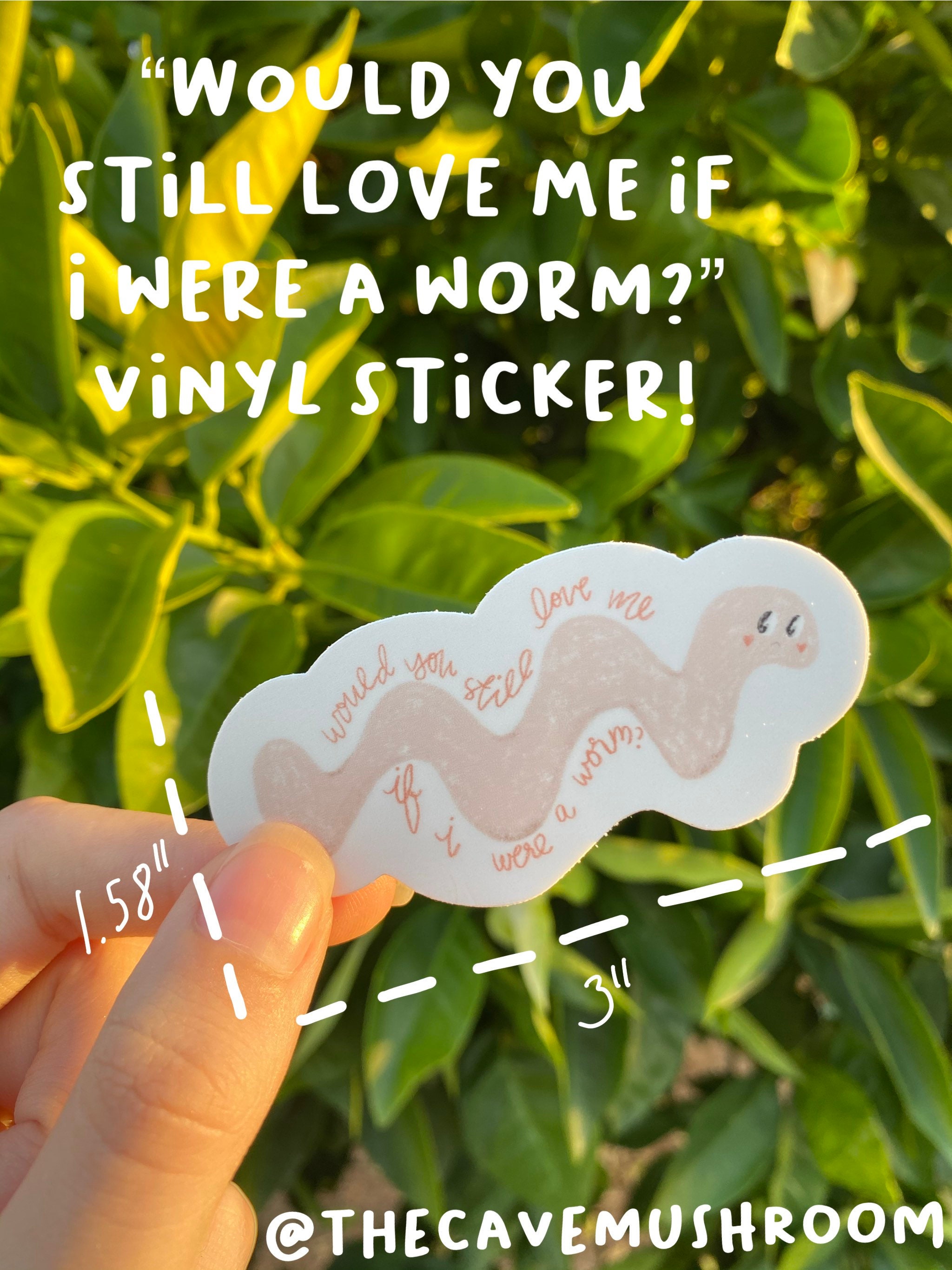 Would you still love me if I were a worm vinyl sticker Etsy