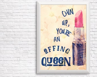 You are a Queen quote wall art decore; instant download print; chic art for the ultimate girl boss