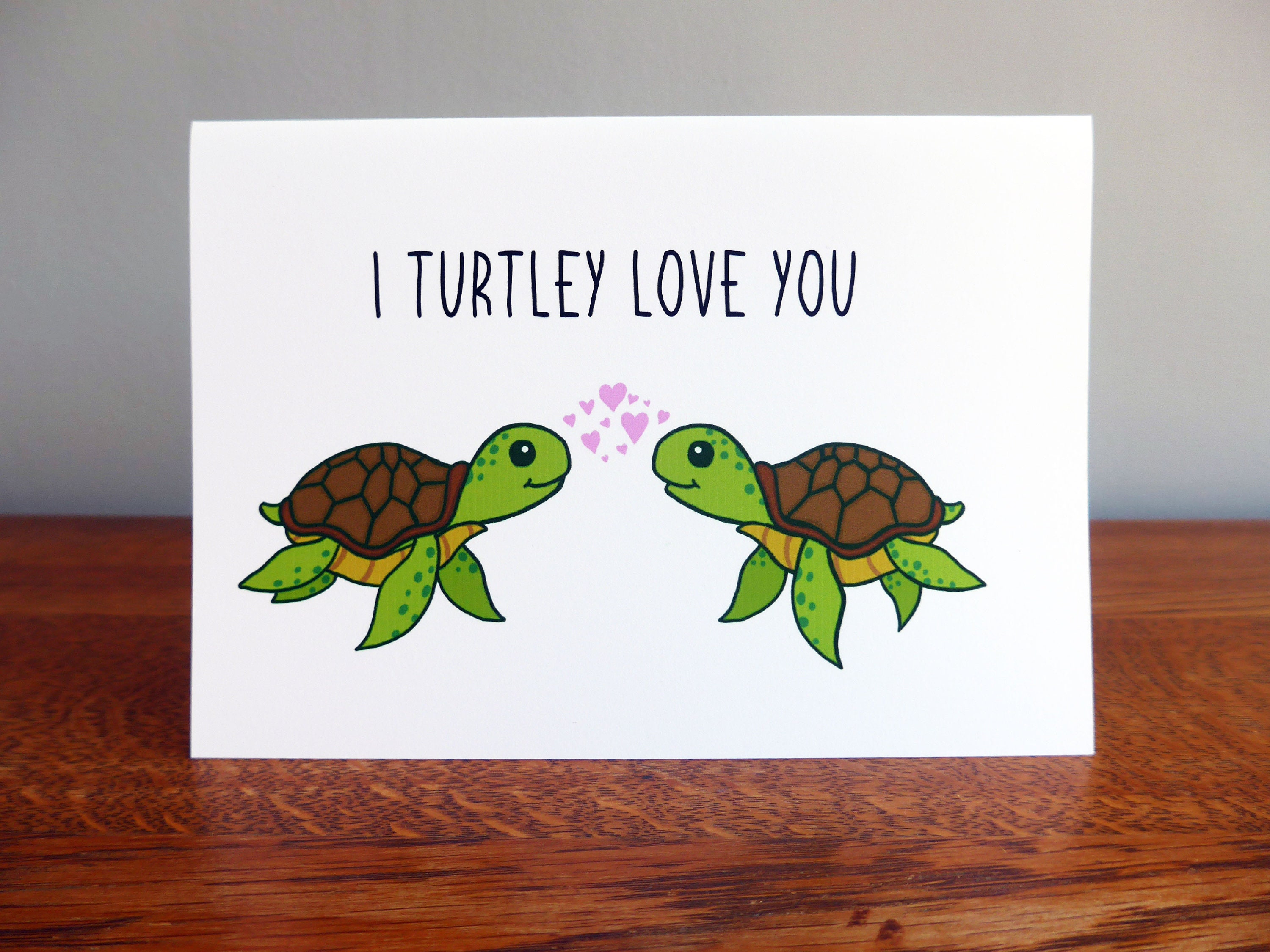 I Turtley Love You I Turtley Love You