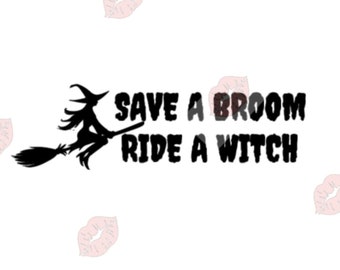 Halloween svg, Witch svg, Save a Broom Ride a Witch svg, Broom svg, Spooky svg, Halloween Cut File, Inappropriate svg, Adult svg, Funny svg
