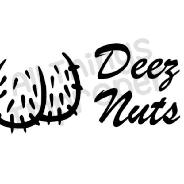 Deez Nuts svg file, Deez Nuts svg, Deez Nuts Cut File, Balls svg file, Balls Cut File, Balls svg, Offensive svg file, Offensive cut file