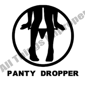 Puede incluir: Silueta en blanco y negro de piernas con el texto "Panty Dropper" debajo.