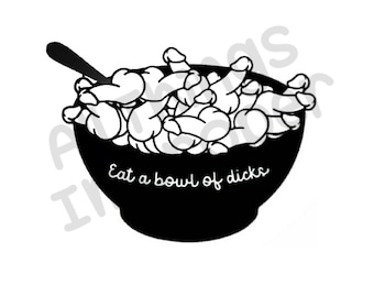 Bowl of Dicks svg file, Bowl of Dicks Cut File, Offensive svg File, Offensive Cut File, Dick svg, Dick Cut File, Peen svg, Peen Cut File