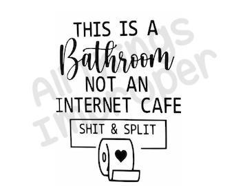 Funny Bathroom svg File, Funny Washroom svg File, Funny Bathroom Cut, Funny Washroom Cut File, Shit svg File, Shit Cut File, Offensive svg