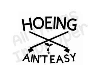 Hoe svg, Garden svg, Gardening svg, Farming svg, Farm svg, Funny svg, Offensive svg, Inappropriate svg, Hoeing svg, Funny Cricut File