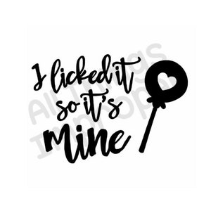Licked It SVG, Funny SVG, Offensive SVG, Digital Download svg, Cricut Cut Files, Funny Cut File, Offensive Cut File, Silhouette Cut File