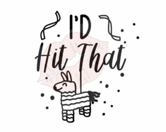 I'd Hit That svg, Hit That svg, Inappropriate svg, Sarcastic svg, Adult svg, Mature svg, Offensive svg, Offensive Cut File, Funny svg