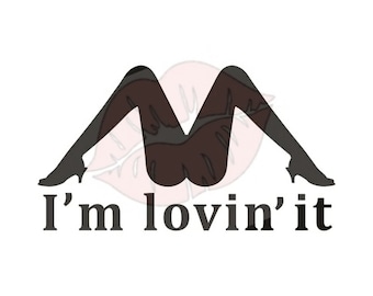 Im Lovin It SVG, Funny SVG, Offensive SVG, Digital Download svg, Cricut Cut Files, Funny Cut File, Offensive Cut File, Silhouette Cut File