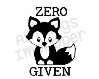 Zero Fox Given svg File, Zero Fox Given Cut File, Fox svg File, Fox Cut File, Offensive svg File, Offensive Cut File, Funny svg File