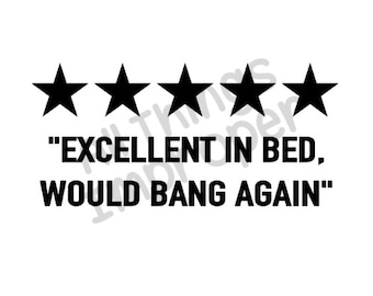 Excellent in Bed svg, Excellent in Bed Cut File, Funny svg File, Funny Cut File, Inappropriate svg file, Inappropriate Cut File, Sex svg