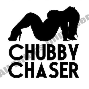 Chubby Chaser SVG, Funny SVG, Offensive SVG, Digital Download svg, Cricut Cut Files, Funny Cut File, Offensive Cut File, Silhouette Cut File