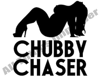 Chubby Chaser SVG, Funny SVG, Offensiv SVG, Digitaler Download SVG, Cricut Cut Dateien, Lustige Cut Datei, Offensiv Cut Datei, Silhouette Cut Datei