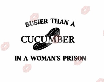 Cucumber svg, Cucumber Cut File, Cucumber Cricut File, Adult svg, Adult Cut File, Prison svg, Prison Cut File, Prison Cricut File