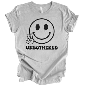 Unbothered shirt, Gift for her, Sarcastic shirt, Funny shirt, Unbothered, Trendy shirt, Unbothered tee, Empowerment shirt, Funny quote shirt