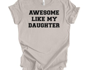 Funny Shirt for Men | Awesome Like My Daughter | Fathers Dad Gift - Gift from Daughter to Dad - Husband Gift - Funny Dad Shirt
