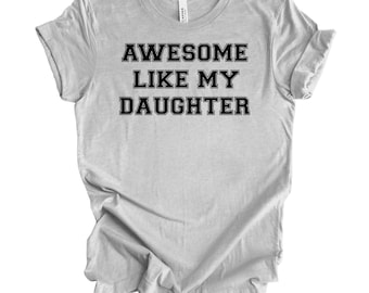 Funny Shirt for Men | Awesome Like My Daughter | Fathers Dad Gift - Gift from Daughter to Dad - Husband Gift - Funny Dad Shirt