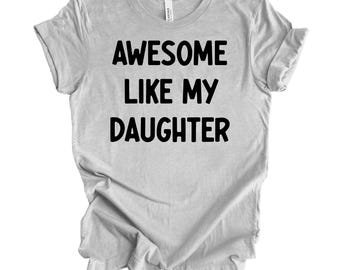 Funny Shirt for Men | Awesome Like My Daughter | Fathers Dad Gift - Gift from Daughter to Dad - Husband Gift - Funny Dad Shirt