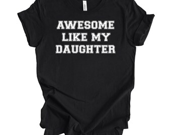 Funny Shirt for Men | Awesome Like My Daughter | Fathers Dad Gift - Gift from Daughter to Dad - Husband Gift - Funny Dad Shirt