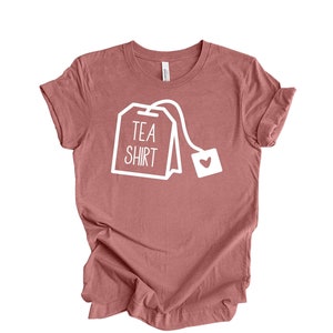 Its a Tea Shirt, Tea Lover Shirt, Tea Lover Gift, Tea Addict, T shirt with Sayings, Funny Shirt, Hipster Shirt, Tumblr Shirt