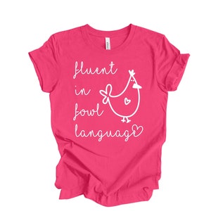 Funny Chicken Shirt Fluent in Fowl Language Gift for Chicken Lover Farmer Crazy Chicken Lady Country Girl Funny Tshirt