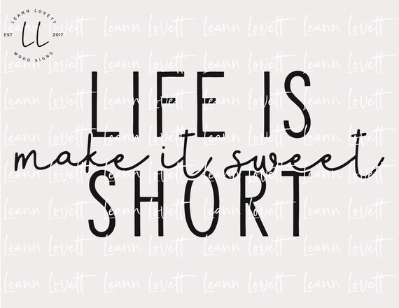 life is short make it sweet t shirt