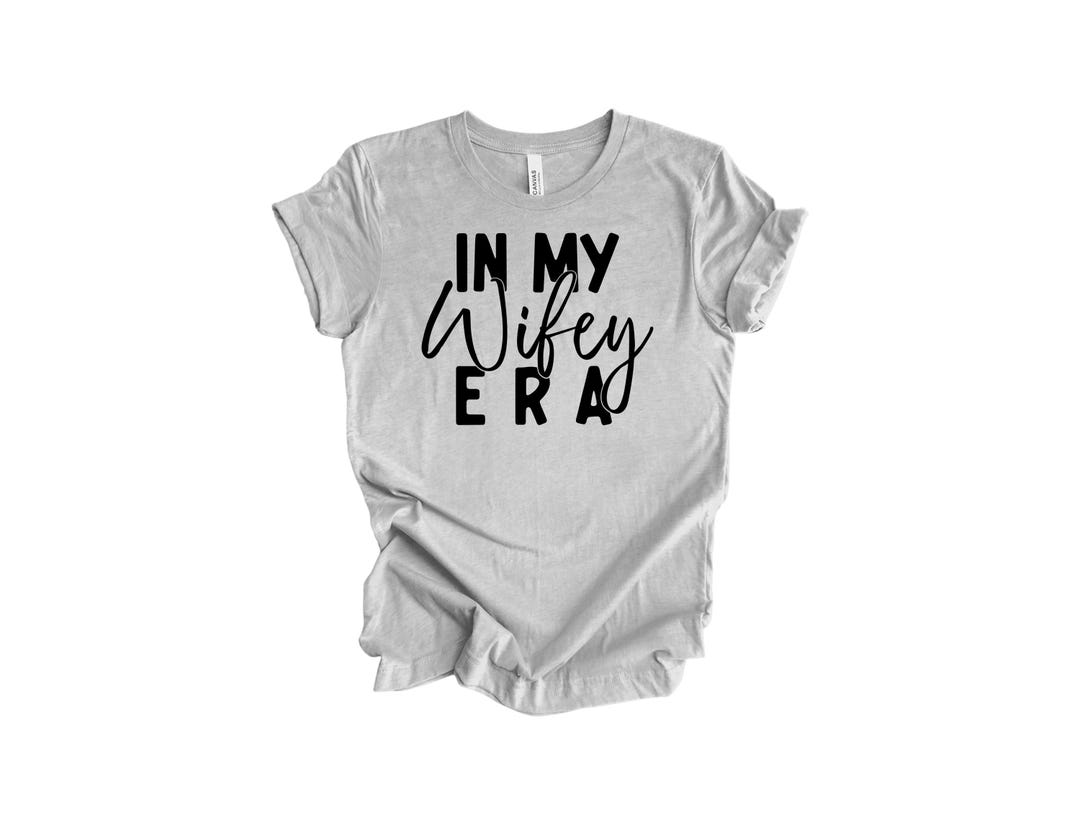 In My Wifey Era Shirt, Custom Wifey Shirt, Wedding Gifts, Bride Gifts ...