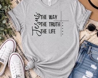 John 14 6 Shirt, Yeshua Shirt, Jesus is King Merch, The Way the Truth the Life, Jesus Shirt, Mens Christian t shirt, Faith over Fear Shirt