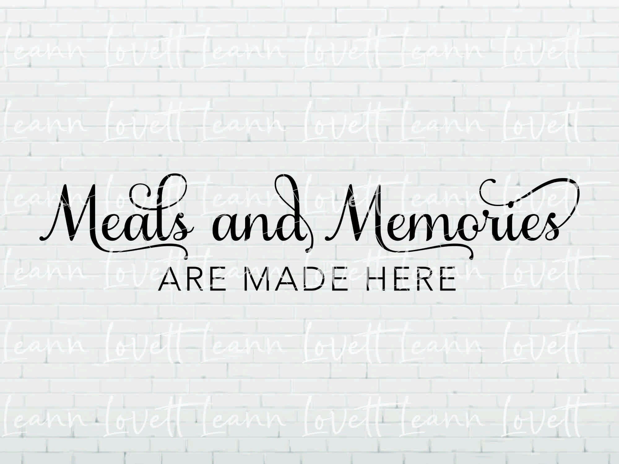 Meals and Memories Are Made Here SVG Kitchen Sign Svg Etsy