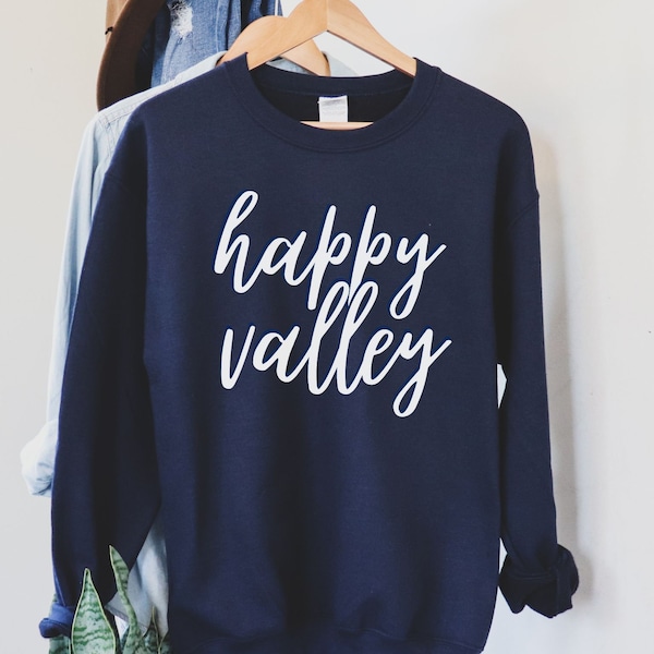 Happy Valley Sweatshirt, State College PA Sweatshirt, College Football Pennsylvania Shirt, Nittany Tailgating Shirt