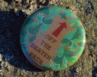 Off the Beaten Path 1.25" Pinback Button, Backpacking Pin, Nature and Outdoors Pin, Adventure, Hiking, Backpack