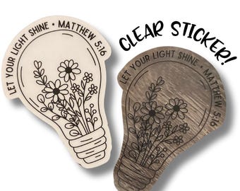 Let Your Light Shine Clear Vinyl Sticker: Waterproof Laptop Decal
