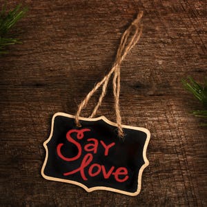 Say Love Mini Chalkboard Sign | Chalkboard Sign | Christmas Ornament | Hand-Lettered | Avett Brothers | Gift for Her | Valentine's Day