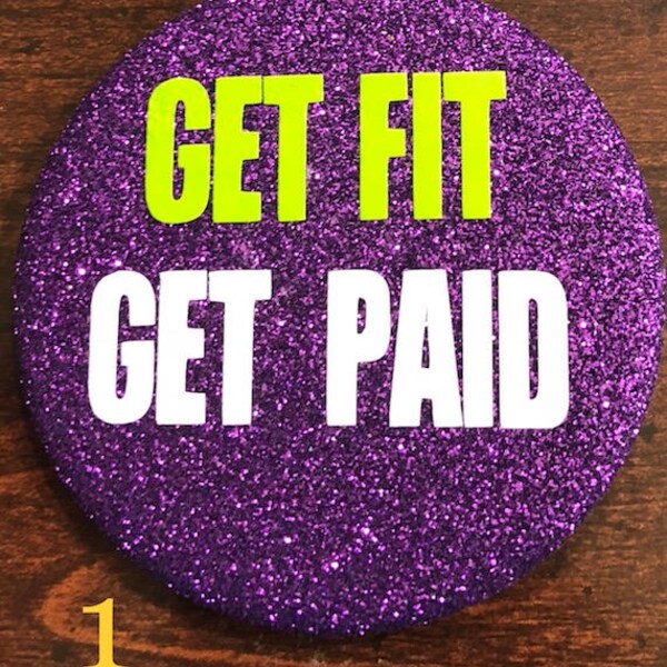GLITTER Button Size 2.5 Purple "Get Fit Get Paid"