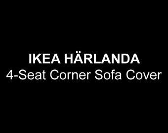 HARLANDA 4-Seat Corner Sofa Cover, Custom made cover for Harlanda 4-Seat Corner Sofa, Harlanda Replacement Cover, Harlanda Sectional Cover