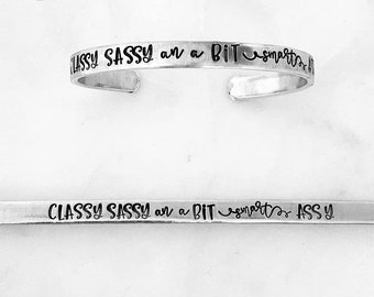 Classy Sassy an a bit smart assy hand stamped bracelet bachelorette party best friend sister to sister fun gift birthday bracelet gag gift