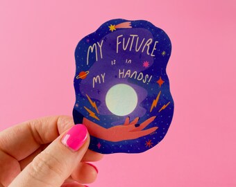 My Future Is In My Hands Holographic Sticker