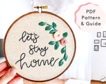 Home Beginner Embroidery Pattern, Housewarming Embroidery Design, Home Embroidery PDF and Stitch Guide, Let's Stay Home Embroidery Pattern