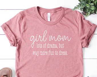 Girl Mom Shirt / Girl Mom T Shirt / Girl Mom / Mom Shirt / Cute Shirt / Soft Tee / Unisex T Shirt / Girl Mama / Girl Mom Tee / Drama Shirt